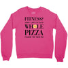 fitness  more like fitness whole pizza inside my mouth Crewneck Sweatshirt
