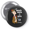 the mad man in the box Pin-back button