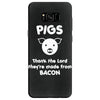 pigs thank the lord they're made from bacon Samsung Galaxy S8