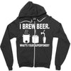i brew beer what's your superpower Zipper Hoodie