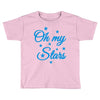 oh my stars adult Toddler T-shirt