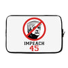 Impeach 45 Stop Trump Laptop sleeve