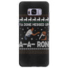 ya done messed up a a ron ugly sweater Samsung Galaxy S8 Plus