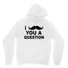 i mustache you Unisex Hoodie