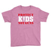 Protect Kids Not Guns Youth Tee