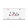 do i like the help desk License Plate