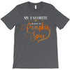my favorite season is pumpkin spice T-Shirt