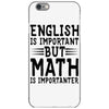english is important but math is importanter iPhone 6/6s Case