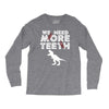 We Need More Teeth Long Sleeve Shirts
