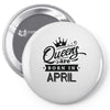 Queens Are Born In April Pin-back button