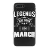 Legends Are Born In March iPhone 7 Plus Case