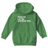 Hang on. Let me overthink this. Youth Hoodie