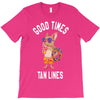 good times tan lines T-Shirt