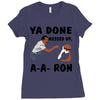 ya done messed up Ladies Fitted T-Shirt
