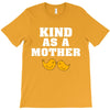 Kind As A Mother T-Shirt