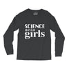 Science is for Girls Long Sleeve Shirts