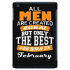 all men are created equal but only the best are born in february iPad Mini