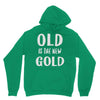old is the new gold Unisex Hoodie