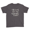 tattoos got me swiping right girls Youth Tee