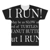 i may be slow but i run All Over Men's T-shirt