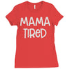 mama tired Ladies Fitted T-Shirt