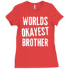 worlds okayest brother funny Ladies Fitted T-Shirt