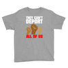 they cant deport all of us Youth Tee