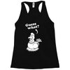 Guess What Racerback Tank