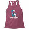 why so british Racerback Tank