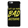 let's go make bad decisions iPhone 6 Plus/6S Plus Case