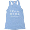 i know html Racerback Tank