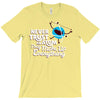 never trust an atom, they make up everything T-Shirt