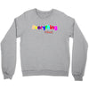 everything i need Crewneck Sweatshirt