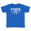 Broke It - Fixed It Toddler T-shirt
