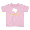texas forever Toddler T-shirt