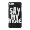 say my name iPhone 7 Case