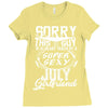 This Guy Is Taken By A Super Sexy July Girlfriend Ladies Fitted T-Shirt