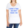 i need a hug  but don't touch me Ladies Curvy T-Shirt