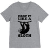 drop like a sloth V-Neck Tee