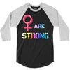 Women's March We are Strong 3/4 Sleeve Shirt