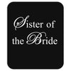 Sister of the Bride Mousepad