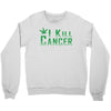 I Kill Cancer, I Kill Cancer T Shirt Crewneck Sweatshirt