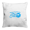 when i was your age, pluto was a planet! Throw Pillow