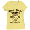 little miss fucking sunshine Ladies Fitted T-Shirt