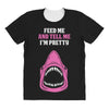 Feed Me and Tell Me I'm Pretty Baby Girl All Over Women's T-shirt
