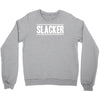 slacker Crewneck Sweatshirt