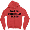 Don't Eat Watermelon Seeds Zipper Hoodie