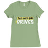 first one to puke drives Ladies Fitted T-Shirt