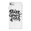 start without fear iPhone 7 Case