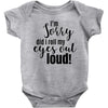 i'm sorry did i roll ... Baby Bodysuit